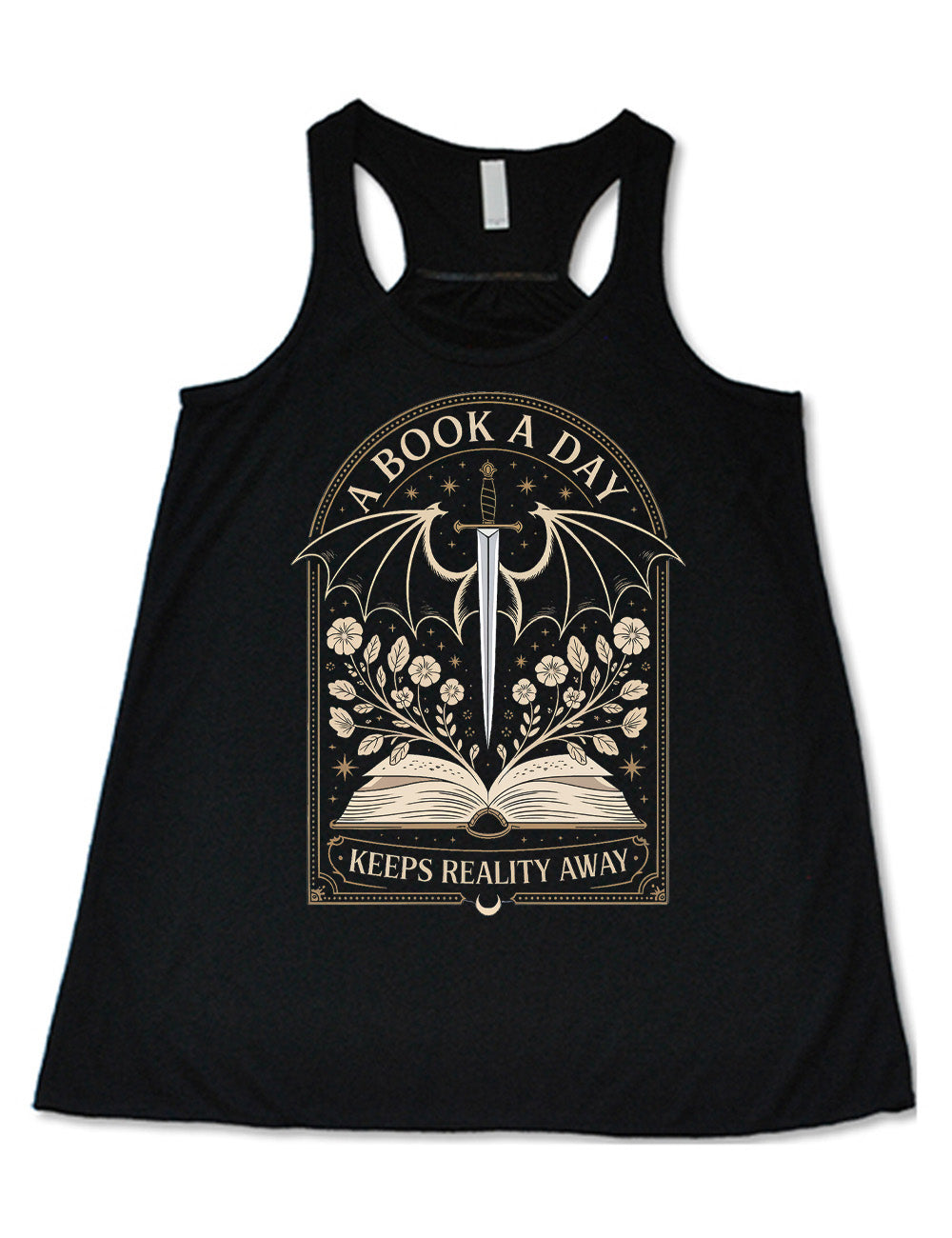 black flowy racerback tank with the graphic of an archway, and within it, the graphic of an open book, with flowers growing out of it, the graphic of a sword poised downwards, with dragon wings, and many stars throughout, and the words saying "a book a day keeps reality away"