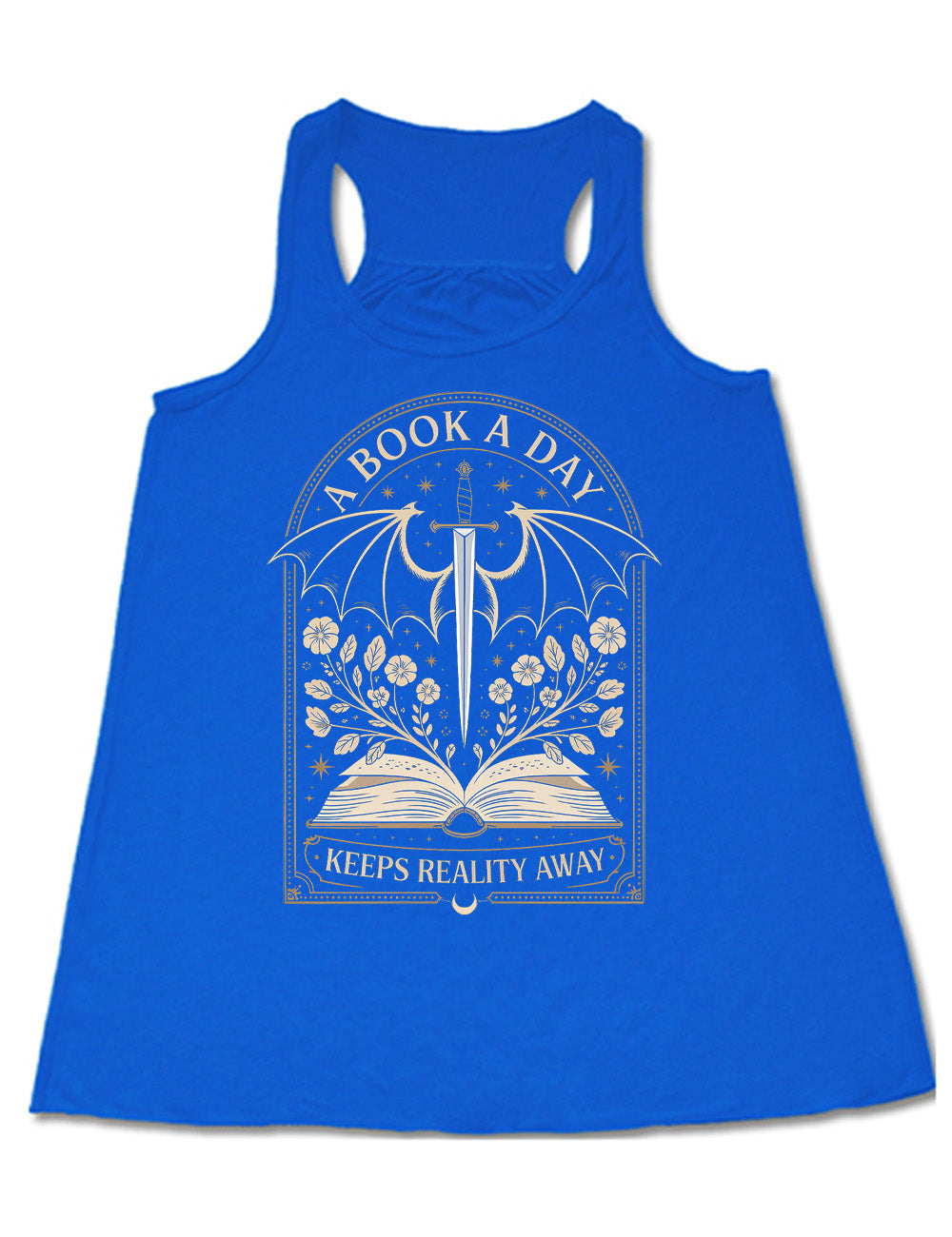 blue flowy racerback tank with the graphic of an archway, and within it, the graphic of an open book, with flowers growing out of it, the graphic of a sword poised downwards, with dragon wings, and many stars throughout, and the words saying "a book a day keeps reality away"