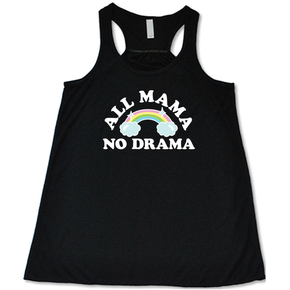 Black colored flowy tank with a rainbow graphic on it that says "All Mama No Drama"