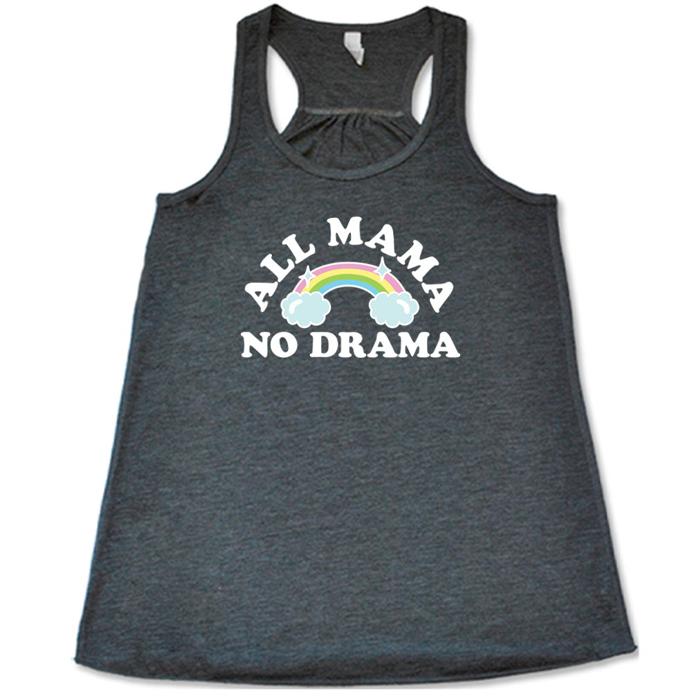 Grey colored flowy tank with a rainbow graphic on it that says "All Mama No Drama"