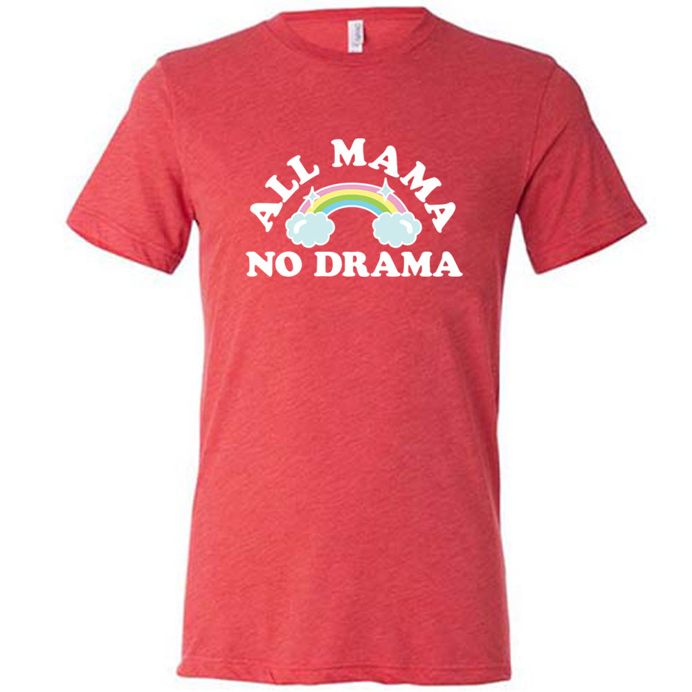 Red colored shirt with a rainbow graphic on it that says "All Mama No Drama"