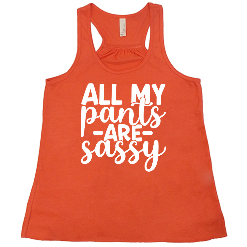 coral flowy tank with the words "all my pants are sassy" on it