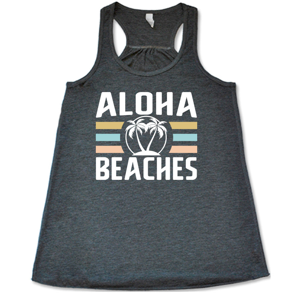 Grey colored flowy tank with a palm tree graphic on it that says "Aloha Beaches"