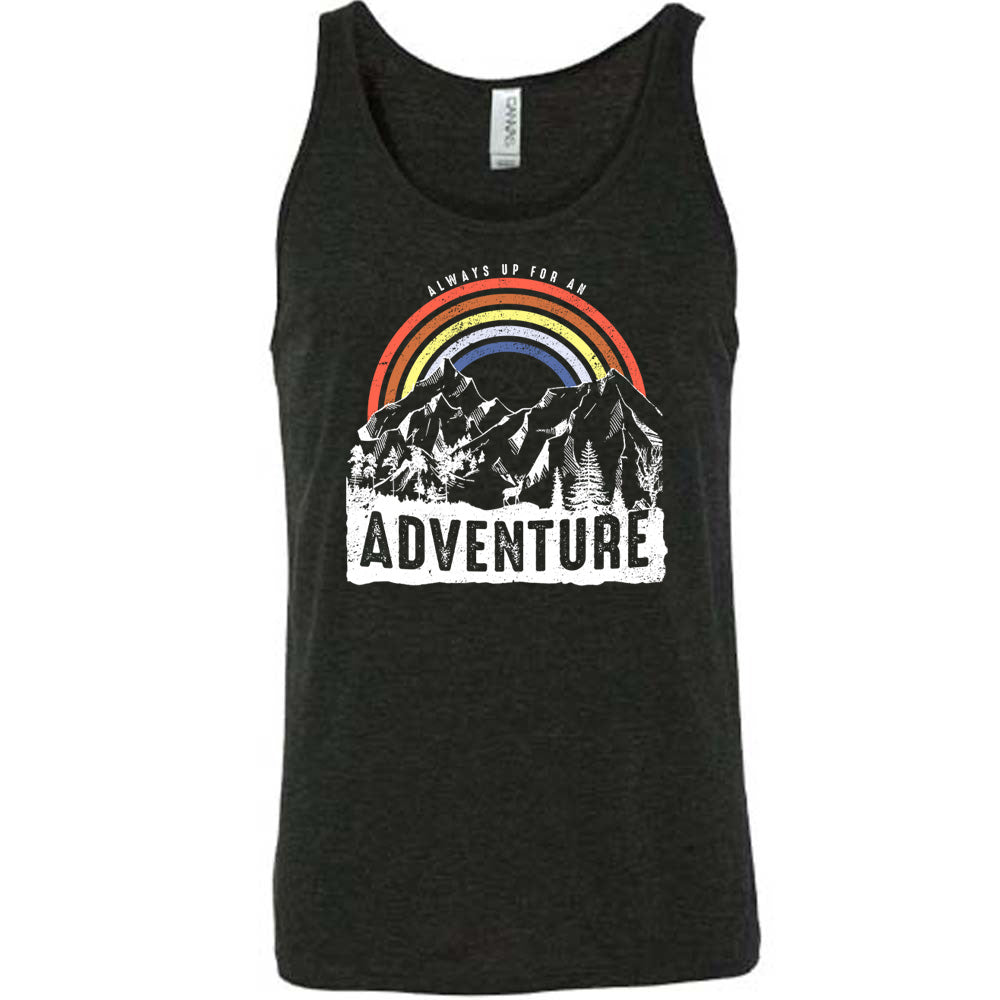 Black colored tank with a rainbow over mountains graphic on it that says "Always Up For An Adventure"