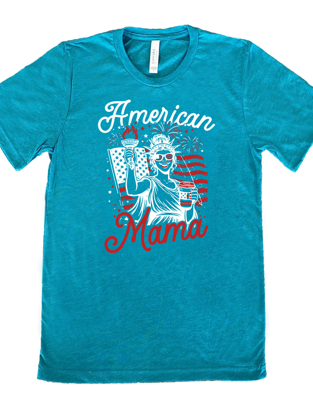teal unisex tee with the graphic of the statue of liberty in front of an American flag, fireworks above, wearing American flag sunglasses, holding a American flag coffee cup, with the words "American Mama" surrounding it