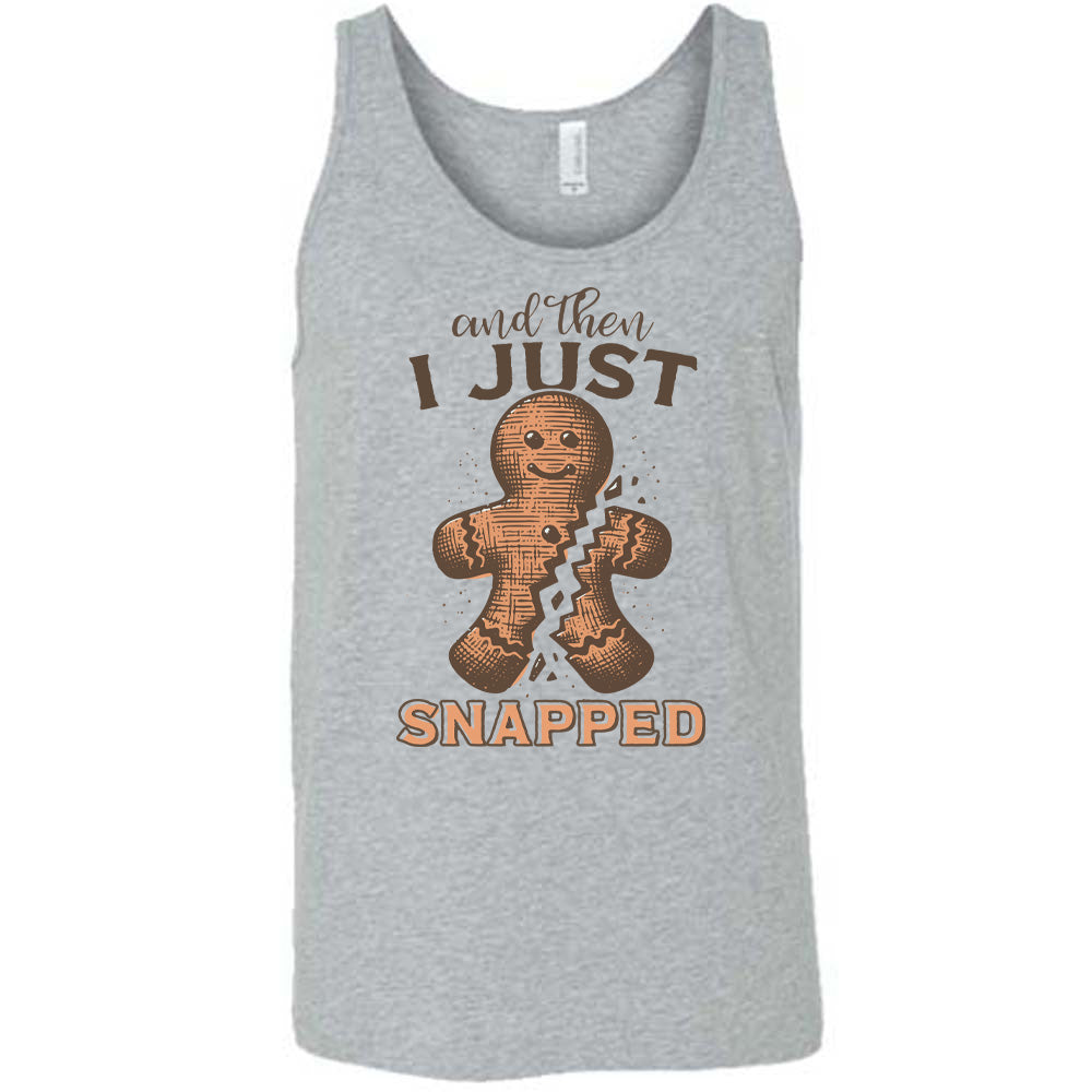 And Then I Just Snapped Shirt Unisex