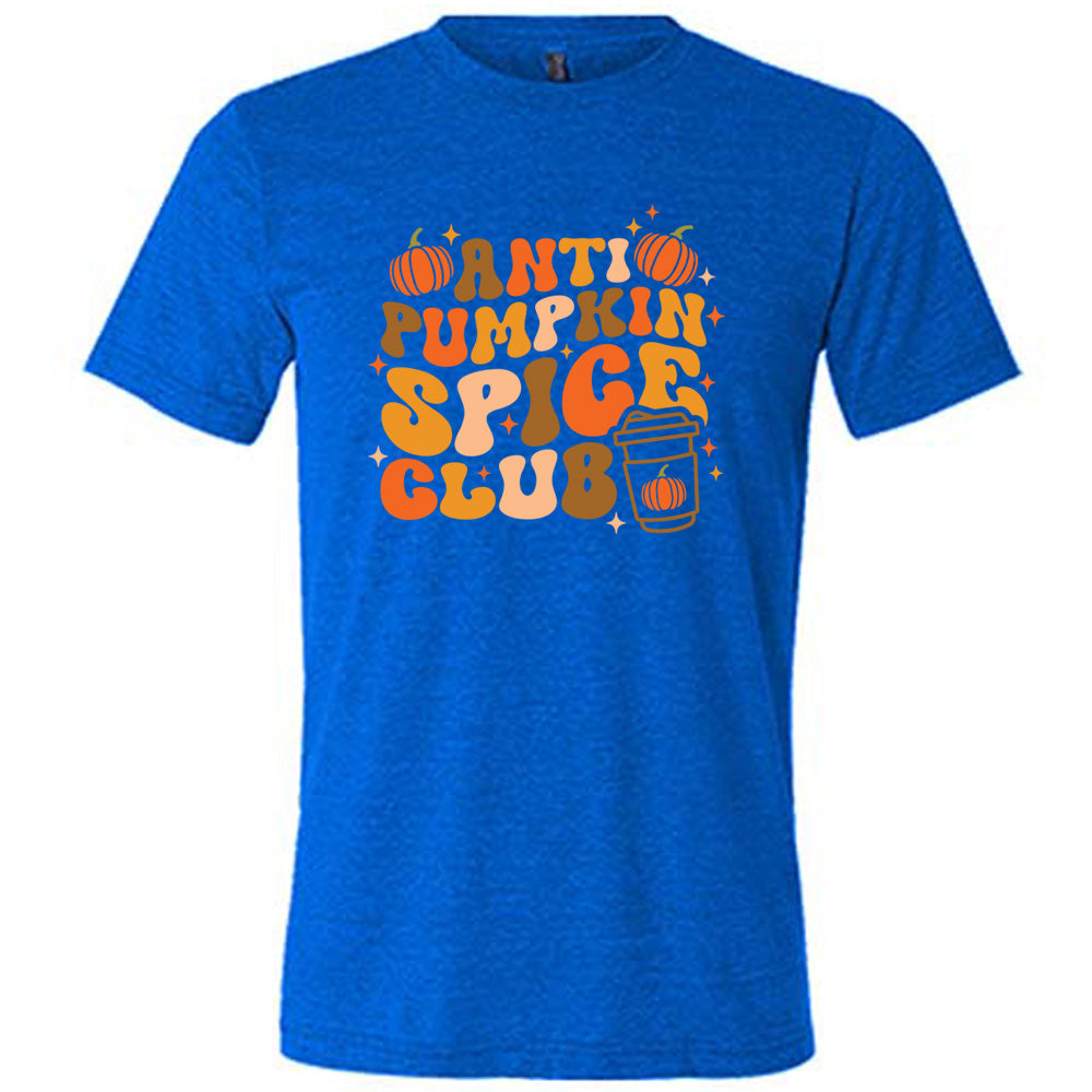 Blue colored shirt with pumpkin and hot drink cup graphic on it that says "Anti Pumpkin Spice Club"