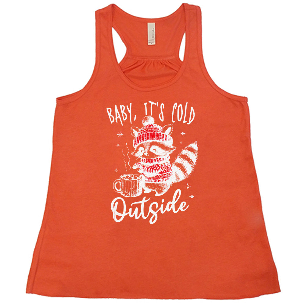 Baby It's Cold Outside Raccoon Shirt