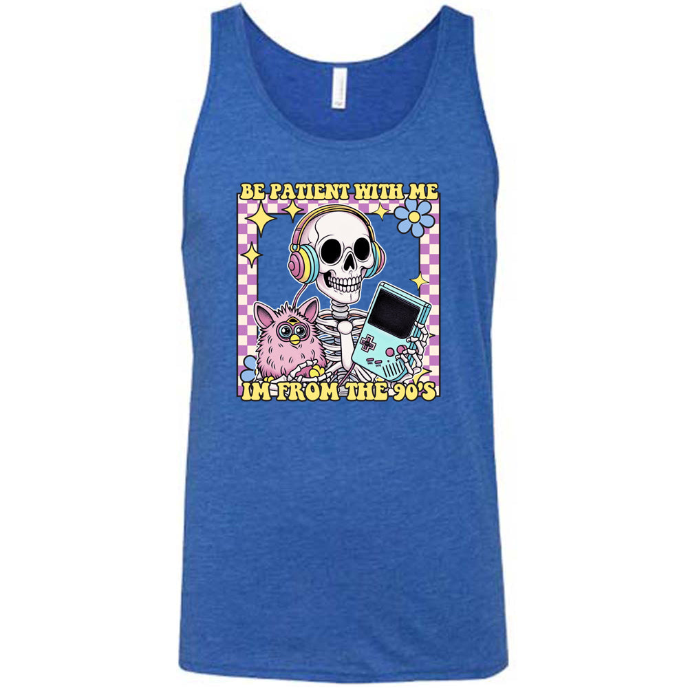 blue Be Patient With Me I'm From The 90's Shirt