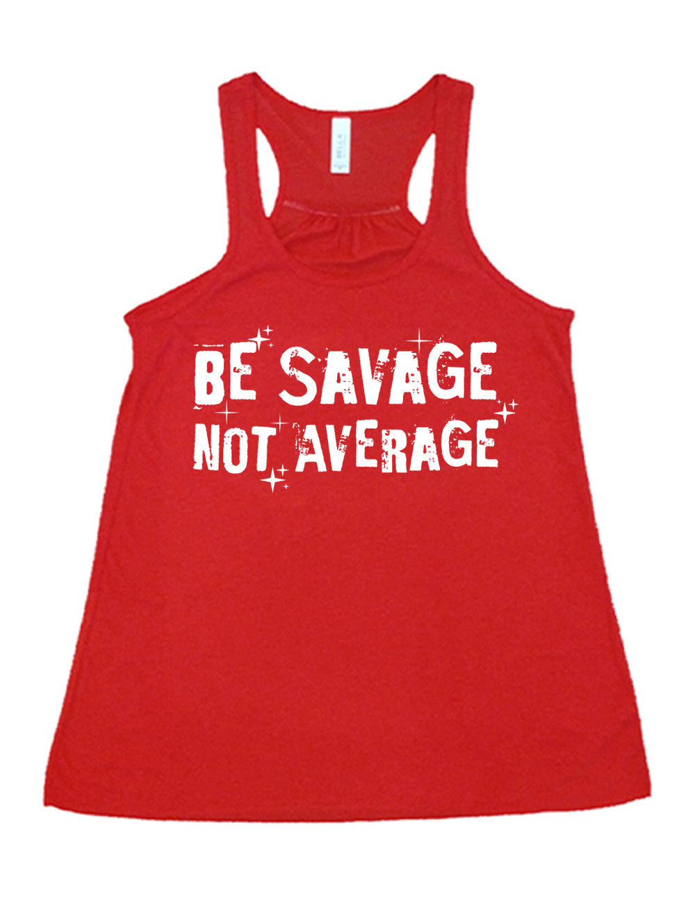 red flowy racerback tank with the words saying "be savage not average" on it, embellished with stars and shadowing on the words