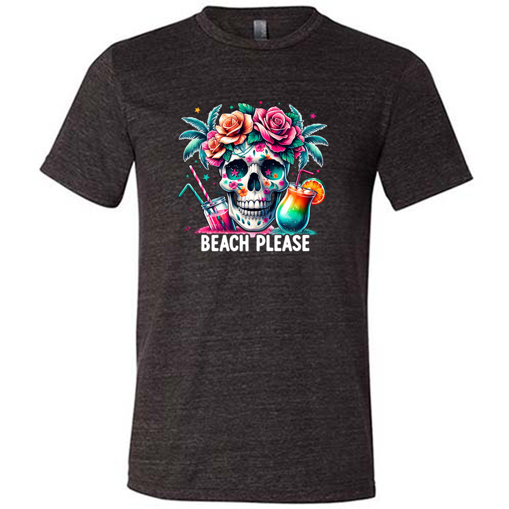 Black colored shirt with a flowery skull and drinks graphic on it that says "Beach Please"