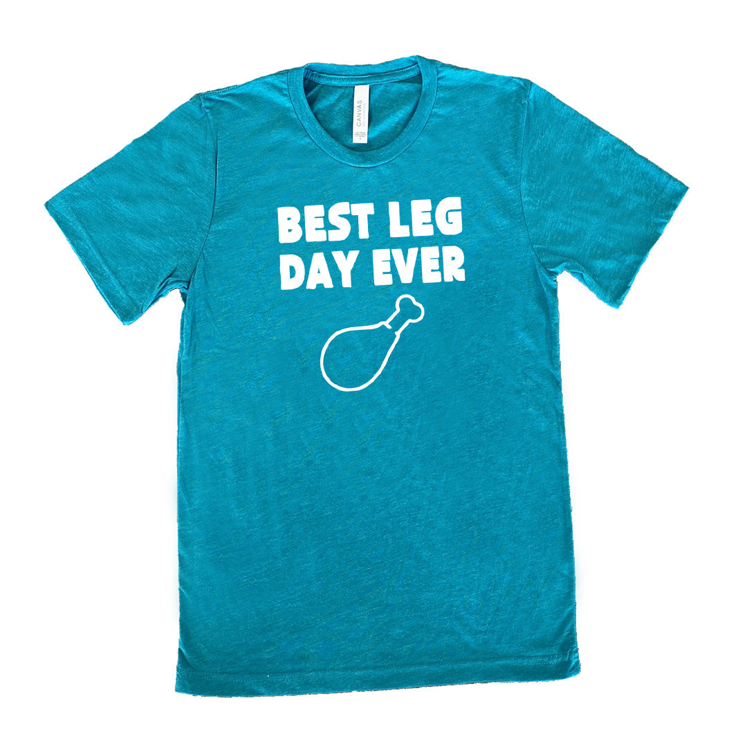 Best Leg Day Ever Shirt Unisex