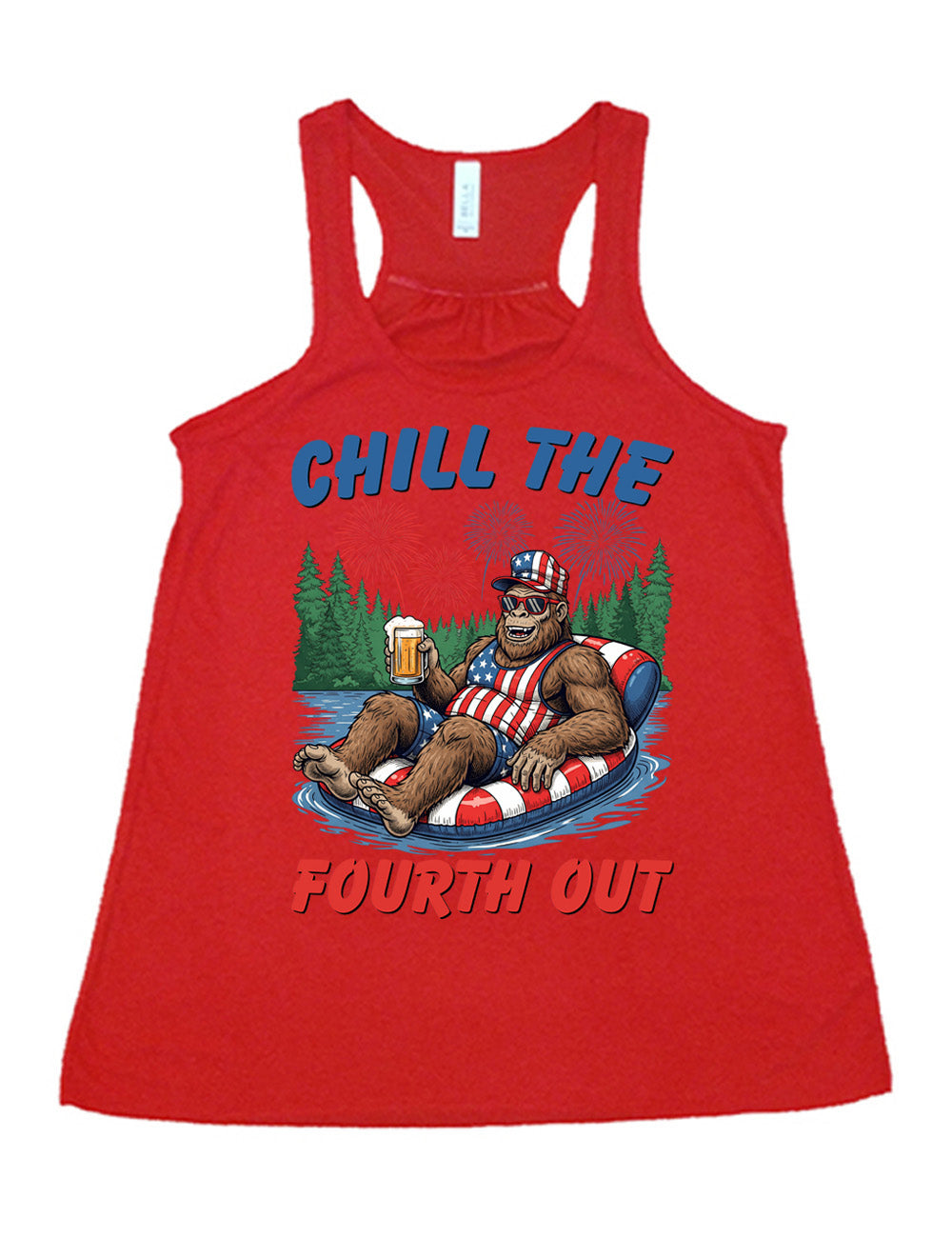 red flowy racerback tank with the graphic of a grinning Bigfoot holding a beer, wearing sunglasses and an American flag outfit, in an American flag tube, in the water, with a background of trees, with fireworks above, and the words saying "chill the fourth out" on it