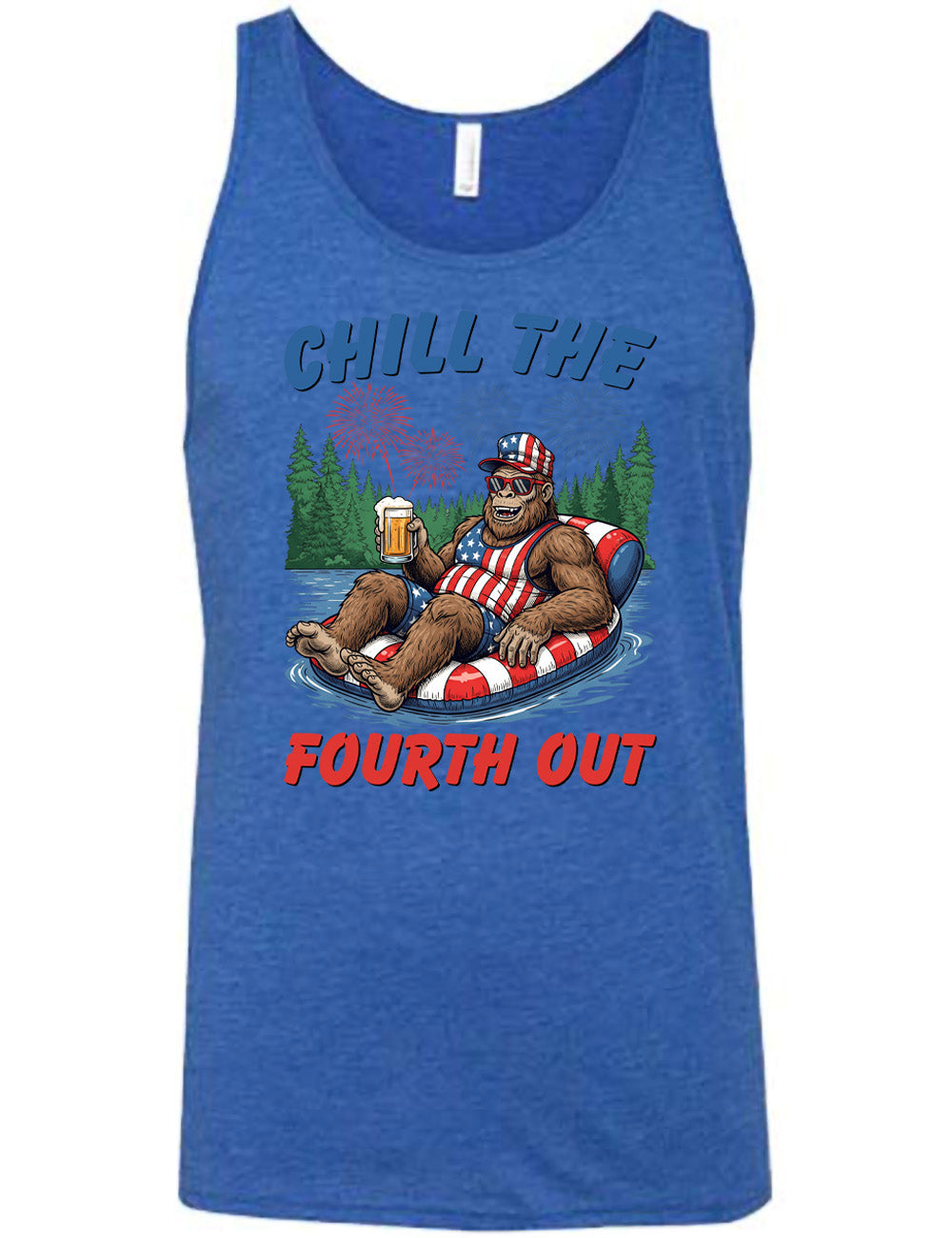 blue unisex tank with the graphic of a grinning Bigfoot holding a beer, wearing sunglasses and an American flag outfit, in an American flag tube, in the water, with a background of trees, with fireworks above, and the words saying "chill the fourth out" on it
