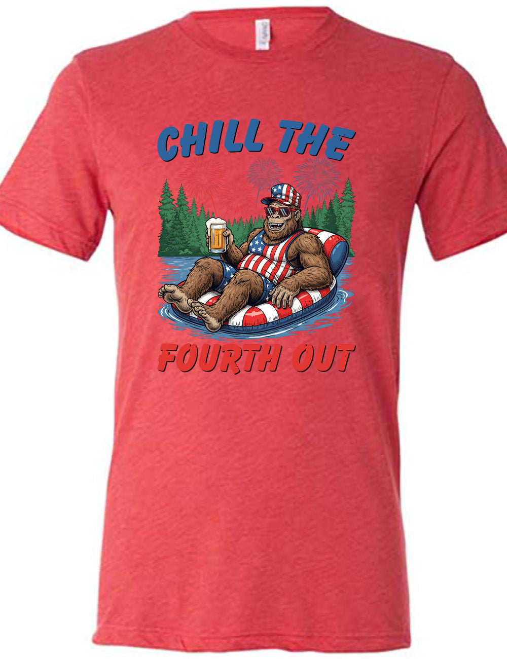 red unisex tee with the graphic of a grinning Bigfoot holding a beer, wearing sunglasses and an American flag outfit, in an American flag tube, in the water, with a background of trees, with fireworks above, and the words saying "chill the fourth out" on it