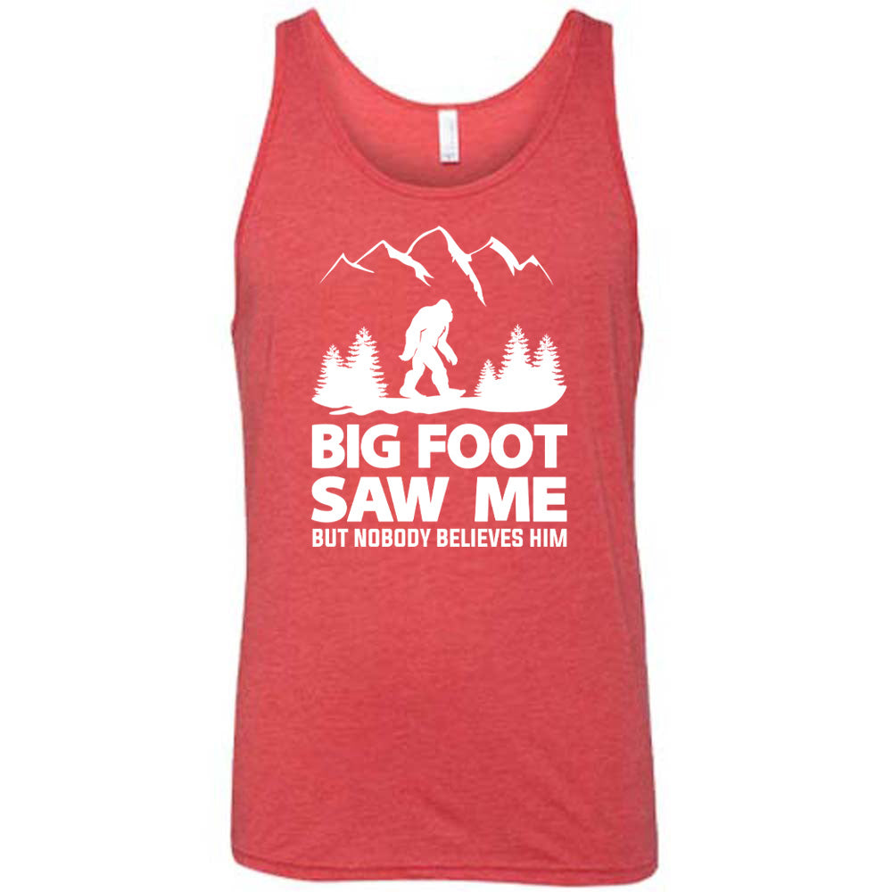 Red colored tank with bigfoot in the woods graphic on it that says "Bigfoot Saw Me But Nobody Believes Him"