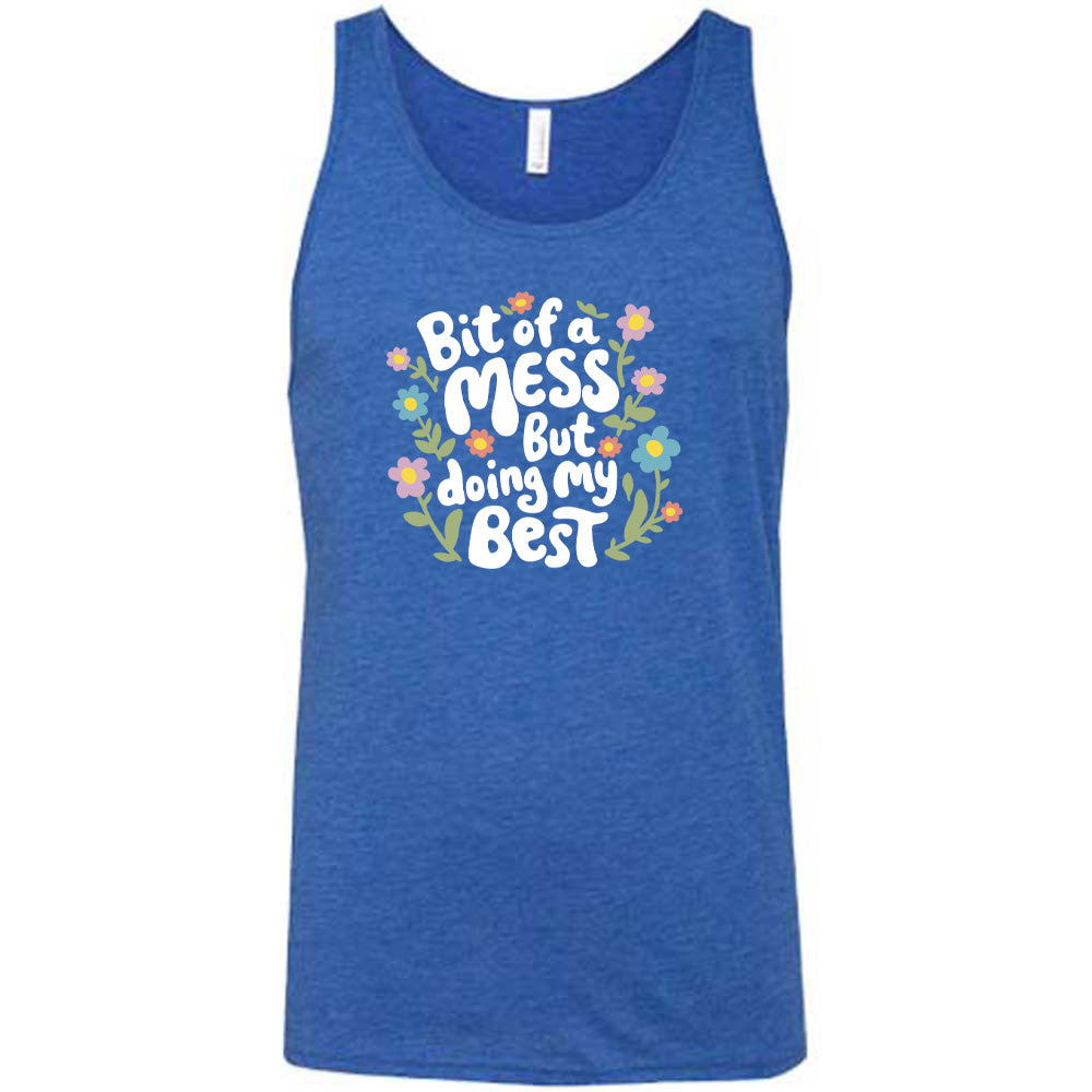 blue shirt with the text "Bit of a Mess, But Doing My Best" on it