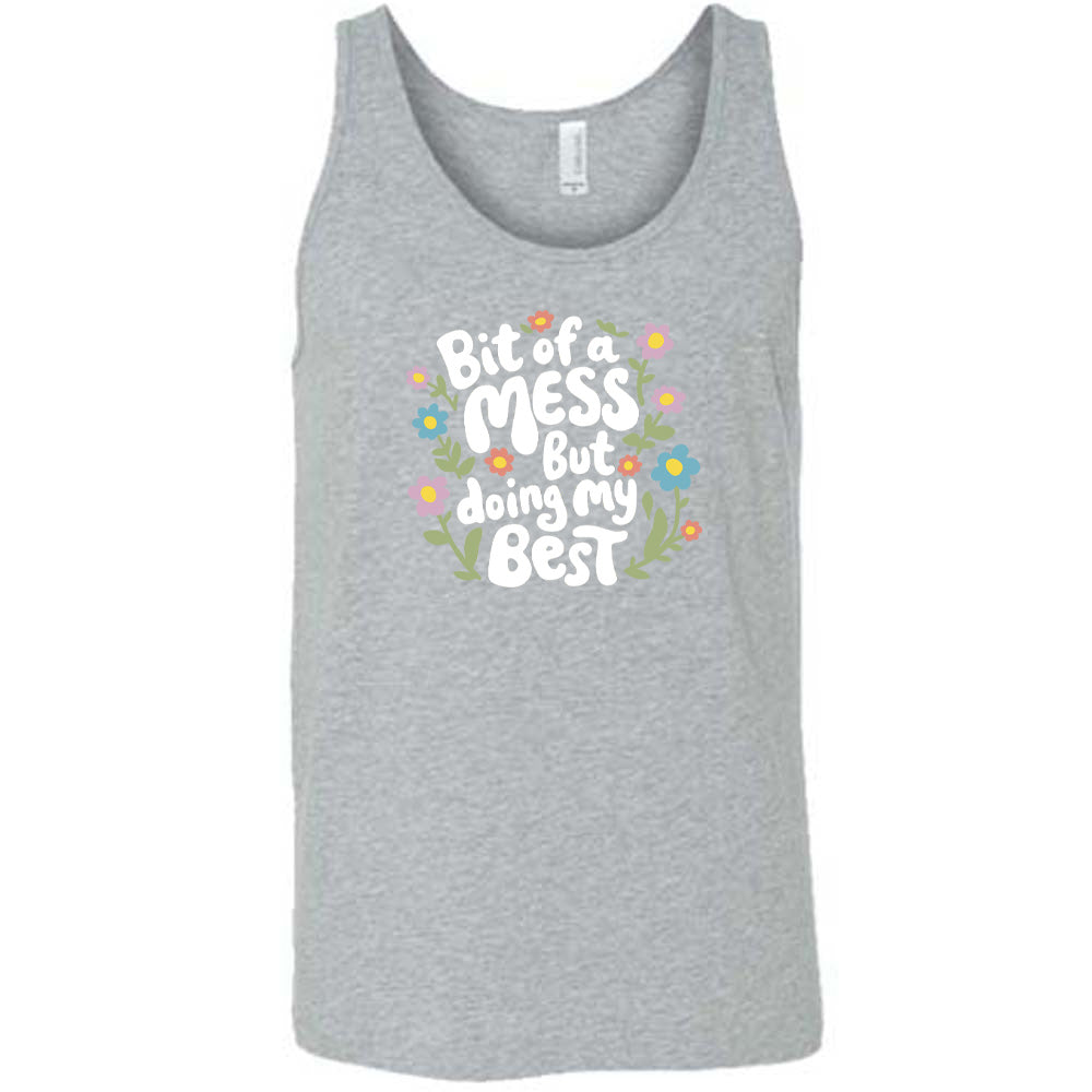 grey shirt with the text "Bit of a Mess, But Doing My Best" on it