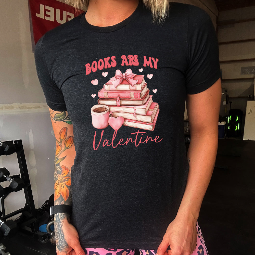 black shirt with the text "Books Are My Valentine" on it