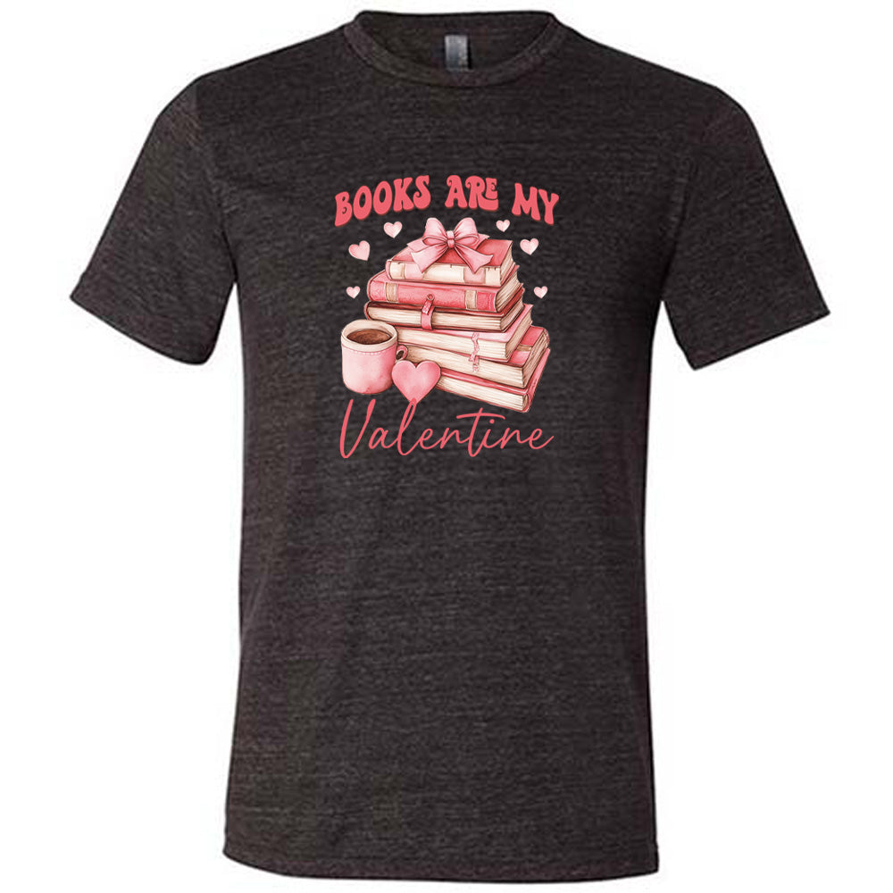 black shirt with the text "Books Are My Valentine" on it