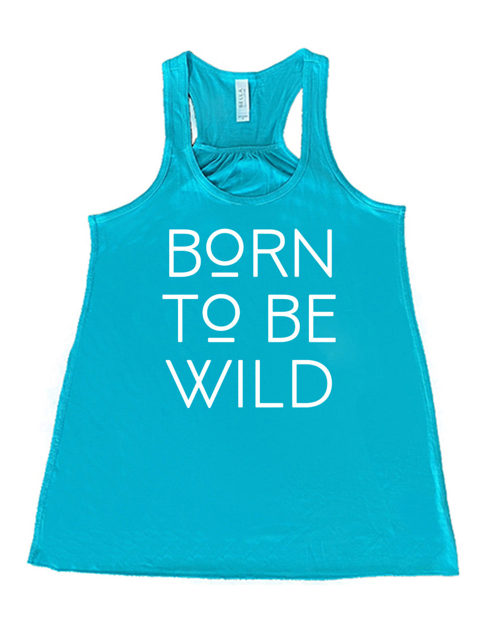 teal flowy racerback tank with the words "born to be wild" on it, with both of the letters "o" underlined