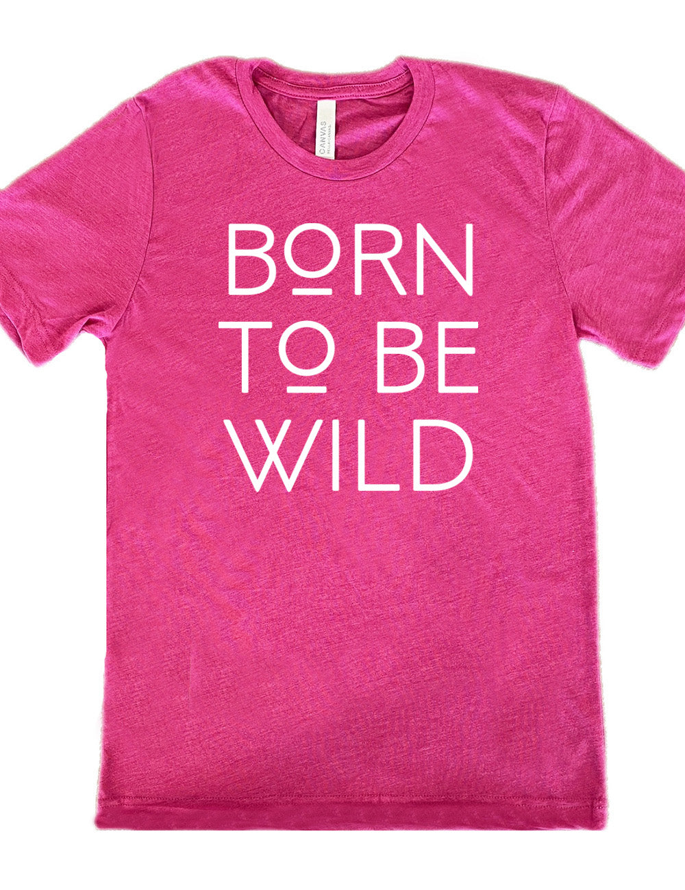 berry unisex tee with the words "born to be wild" on it, with both of the letters "o" underlined