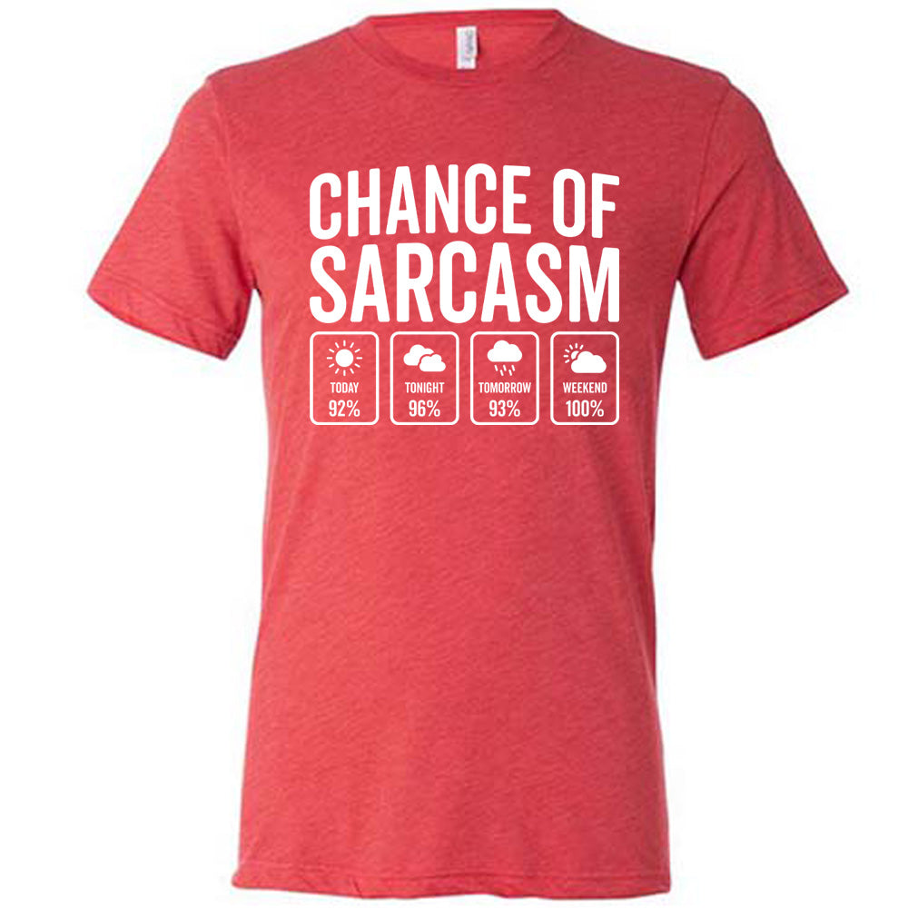 Red Unisex Tee with Chance of Sarcasm in white lettering, with four weather predictions below