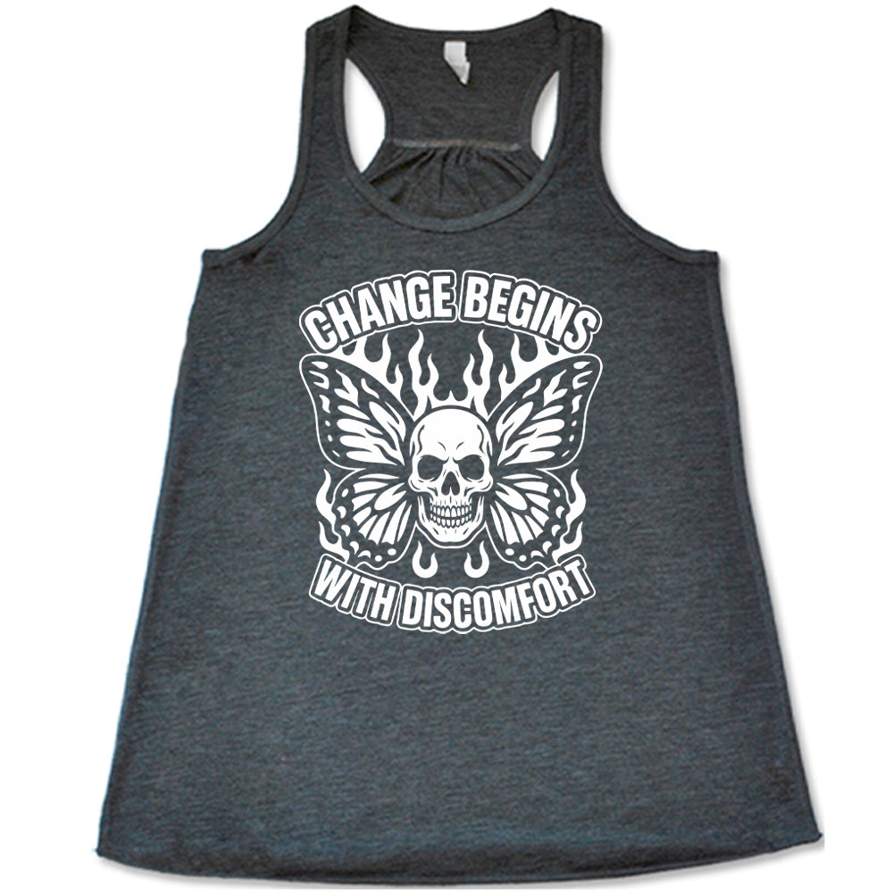 grey flowy tank with the words "change begins with discomfort" surrounding the graphic of a skull with flaming butterfly wings
