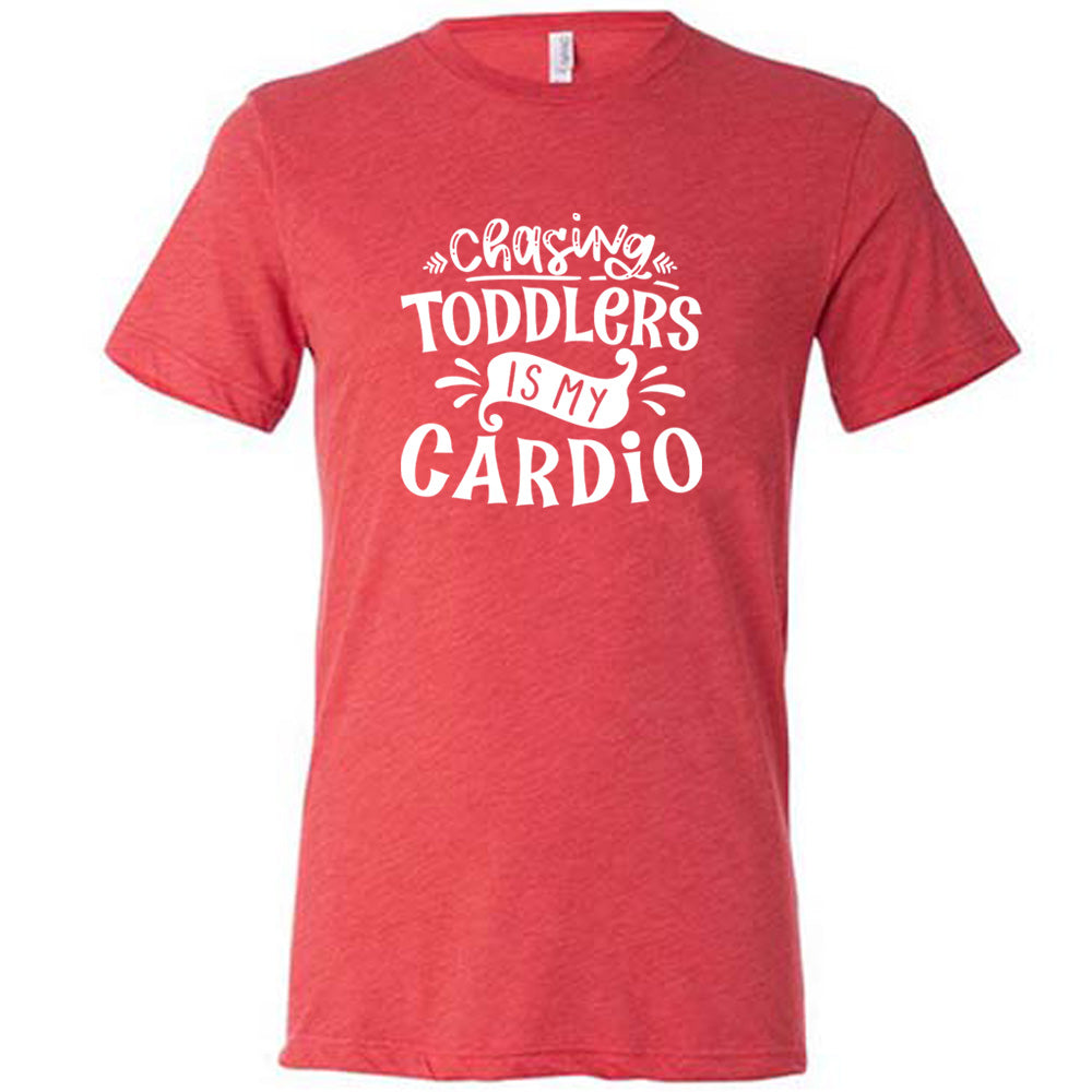 Red colored shirt with a graphic on it that says "Chasing Toddlers is My Cardio"