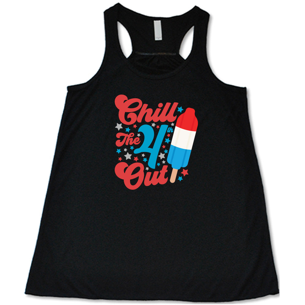 Black colored flowy tank with a red white and blue popsicle graphic on it that says "Chill The 4th Out"