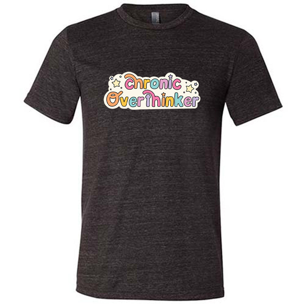 black shirt with the quote "Chronic Overthinker" on it