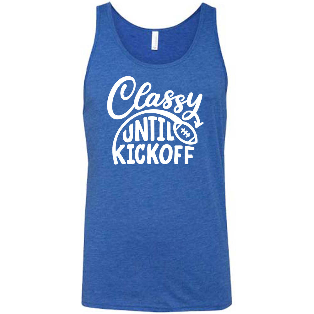Blue colored tank with football graphic on it that says "Classy Until Kickoff"