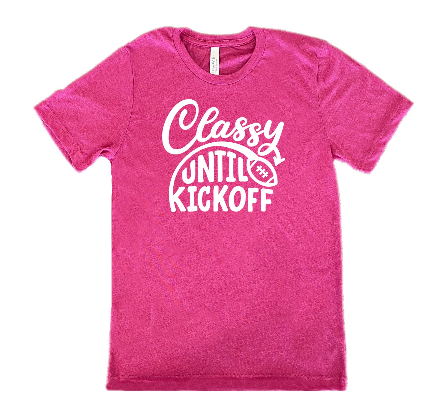 Berry colored shirt with football graphic on it that says "Classy Until Kickoff"