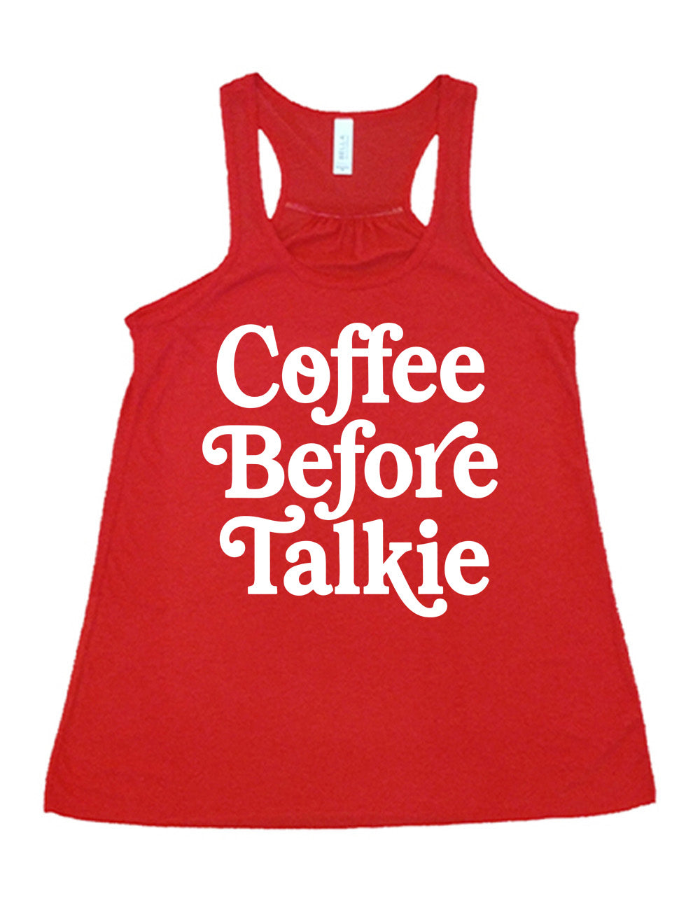 red flowy racerback tank with words on it saying "coffee before talkie"