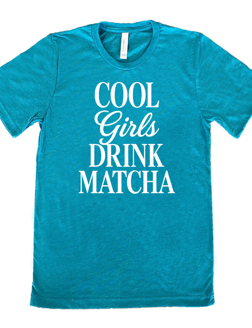 teal unisex tee with the words on it saying "cool girls drink matcha"