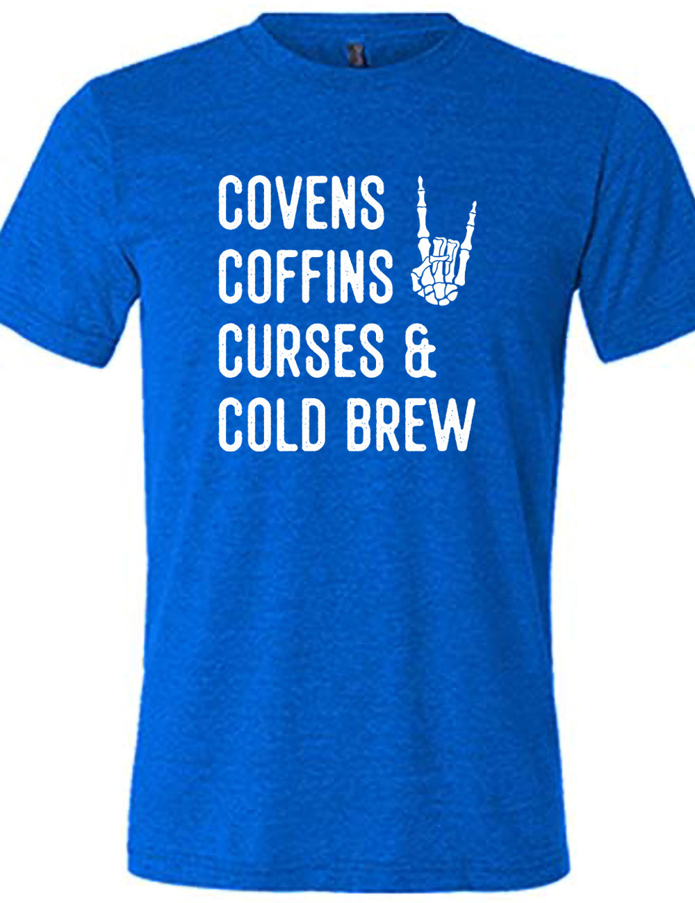 blue unisex tee with the words listed "covens coffins curses & cold brew" and the graphic of a skeletal rocker hand