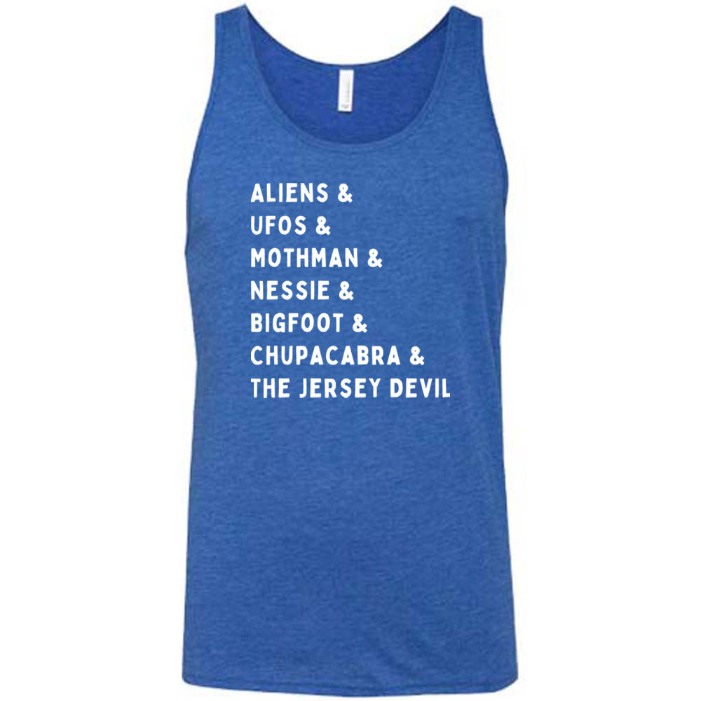Blue colored tank with graphic on it that says "ALIENS & UFOS & MOTHMAN & NESSIE & BIGFOOT & CHUPACABRA & THE JERSEY DEVIL"
