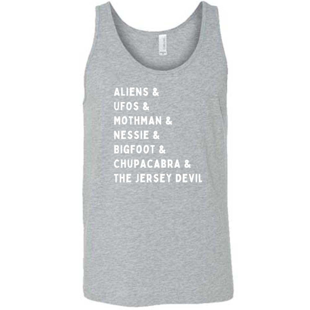 Grey colored tank with graphic on it that says "ALIENS & UFOS & MOTHMAN & NESSIE & BIGFOOT & CHUPACABRA & THE JERSEY DEVIL"
