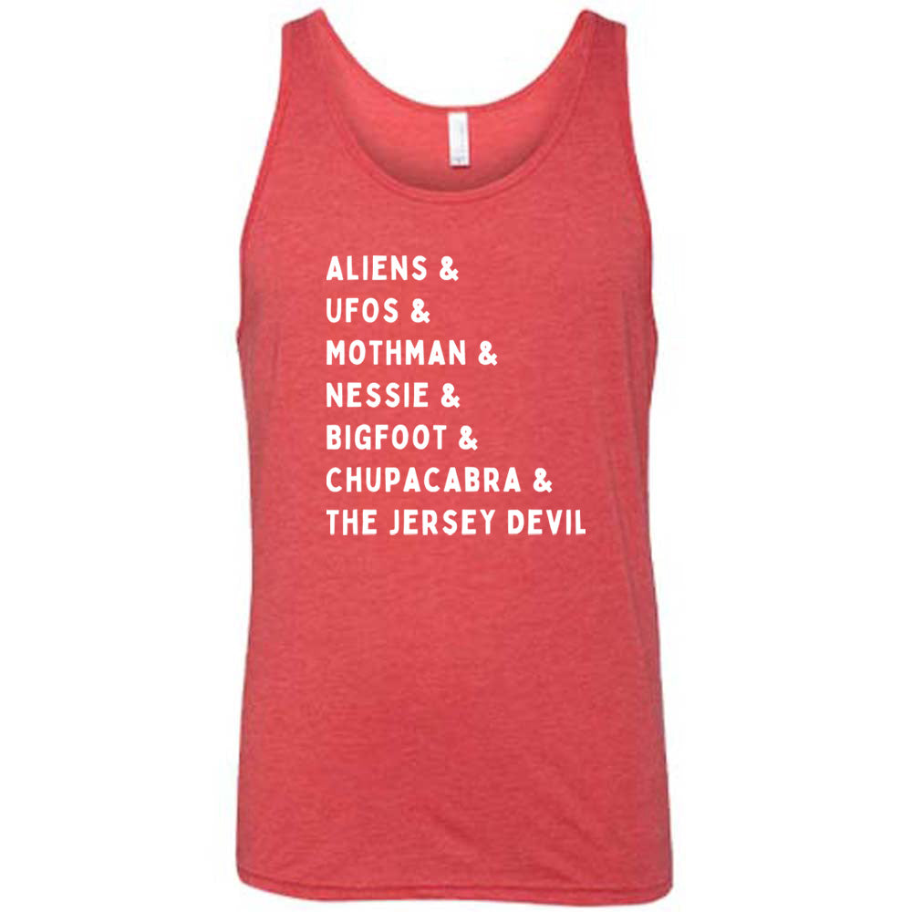 Red colored tank with graphic on it that says "ALIENS & UFOS & MOTHMAN & NESSIE & BIGFOOT & CHUPACABRA & THE JERSEY DEVIL"