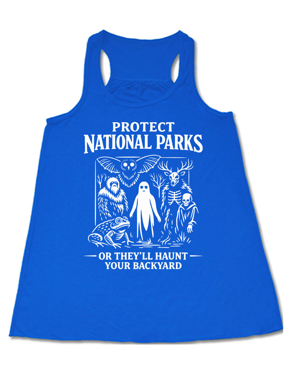 blue flowy racerback tank with the words on it saying "Protect National Parks" and a graphic of various cryptids, and underneath words saying "or they'll haunt your backyard"