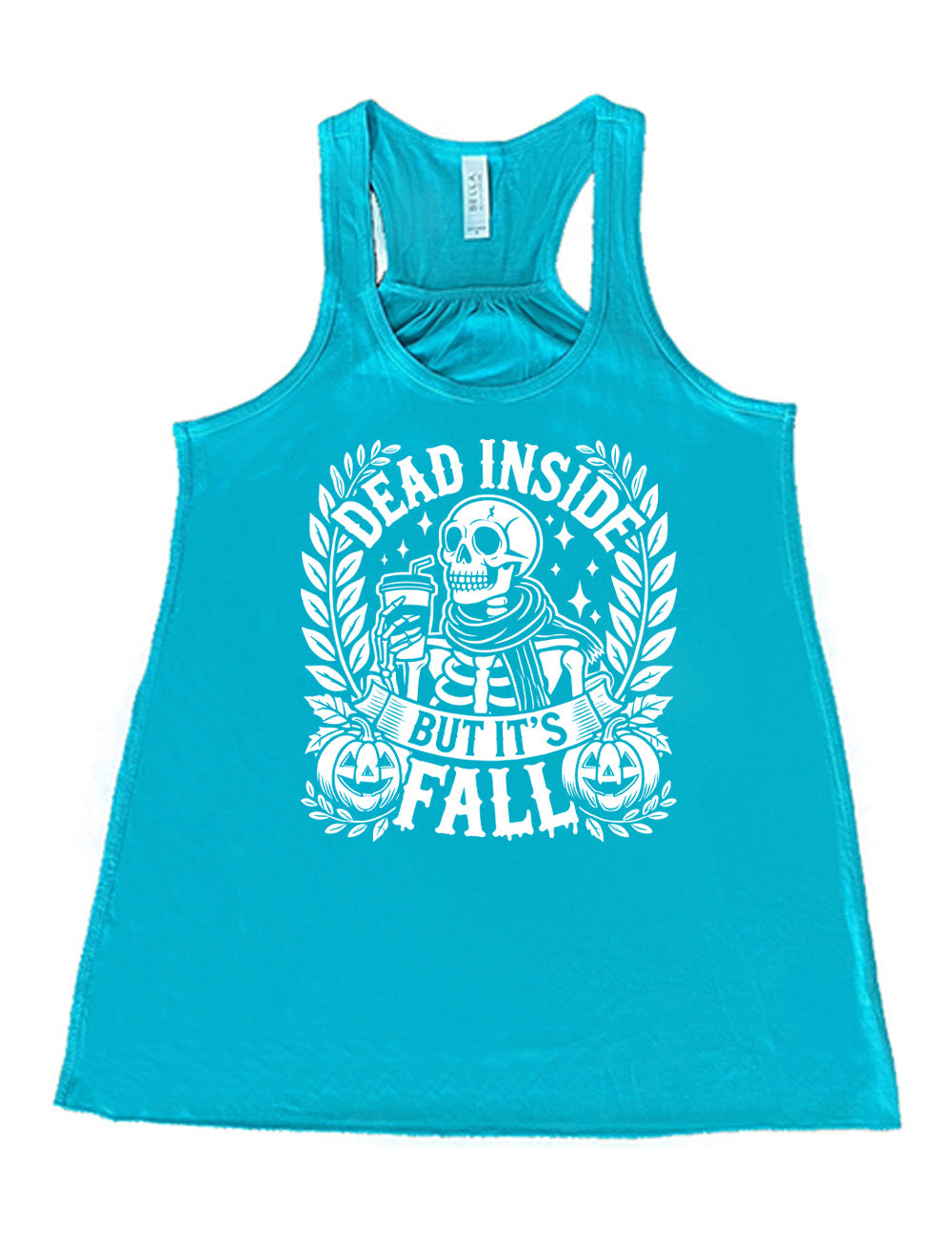 teal flowy racerback tank with the words "dead inside but it's fall" on it, with plants framing the sides, two jack-o-lantern graphics, and the large graphic in the middle of a skeleton, wearing a scarf and holding a takeaway drink with a straw, and a few stars
