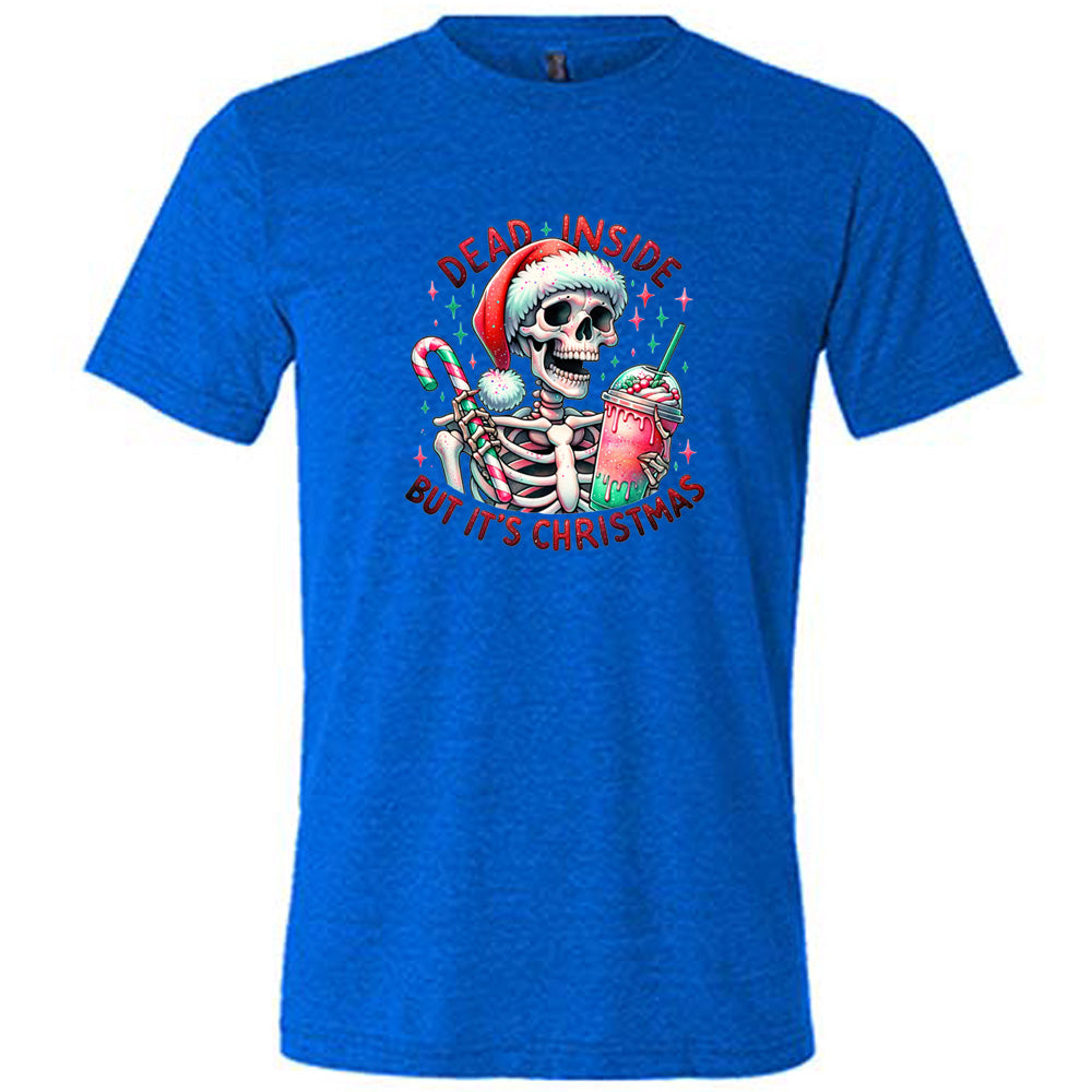blue shirt with the text "Dead Inside But Its Christmas" on it