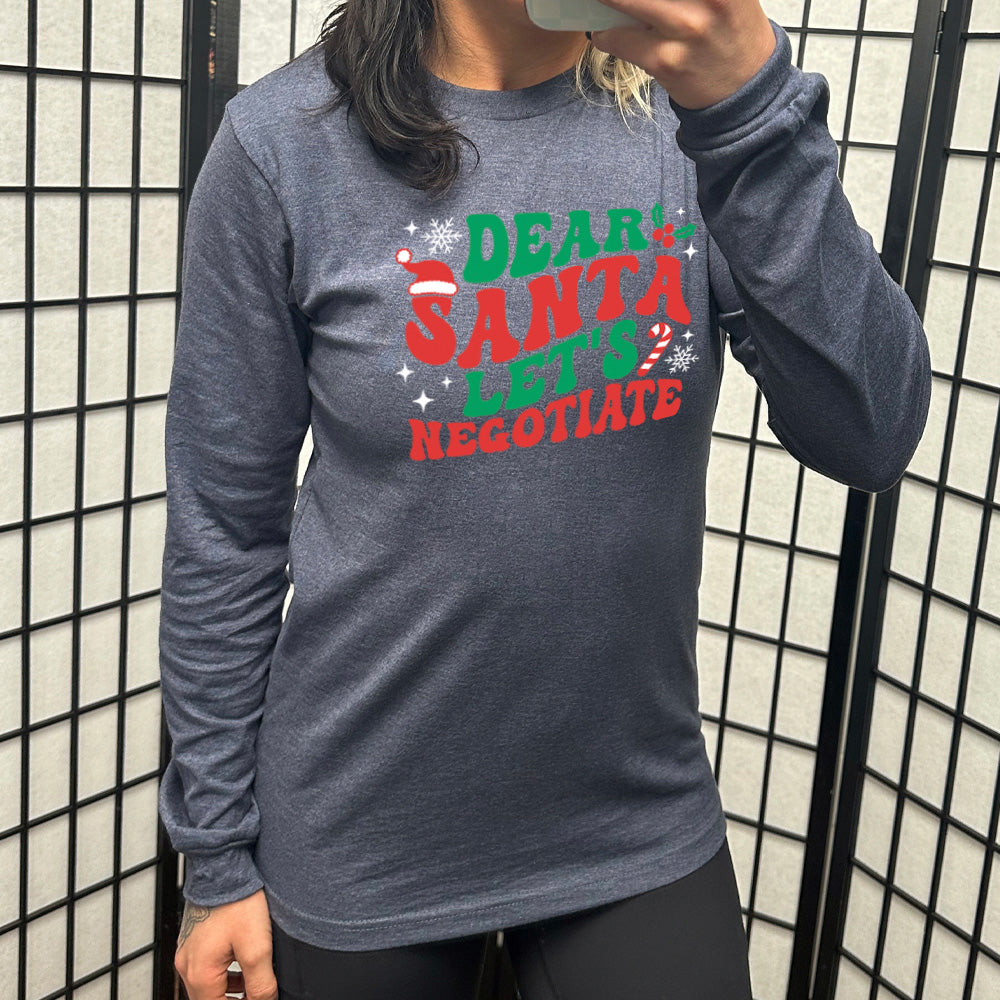 Long Sleeve Tee | Dear Santa Lets Negotiate