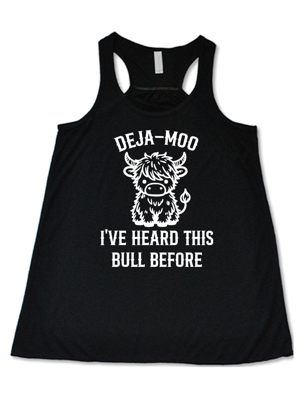black flowy racerback tank with the words "deja-moo I've heard this bull before" on it, around the graphic of a bull, sitting facing forward
