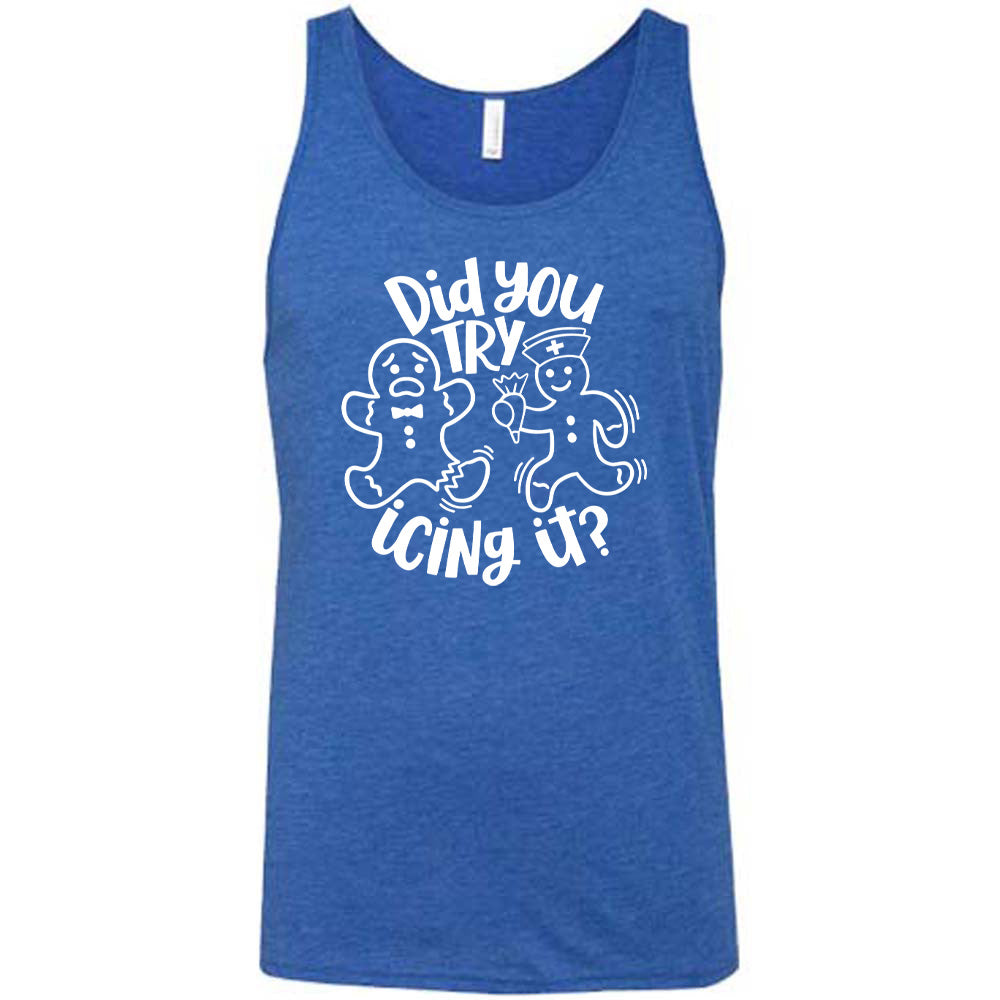 Did You Try Icing It Shirt Unisex