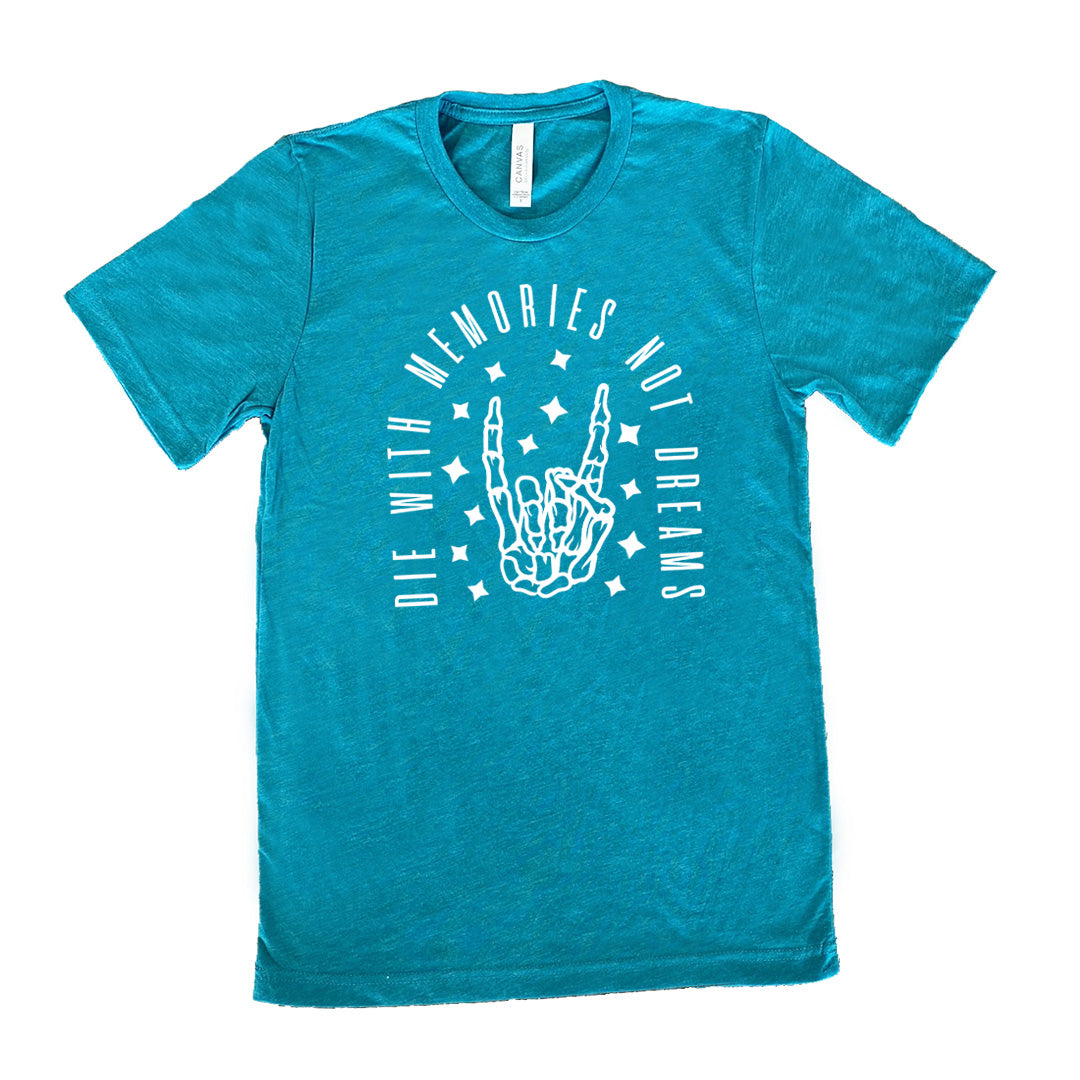 teal unisex tee with the graphic of a rocker skeleton hand, surrounded by little stars as well as an archway of text saying "die with memories not dreams"