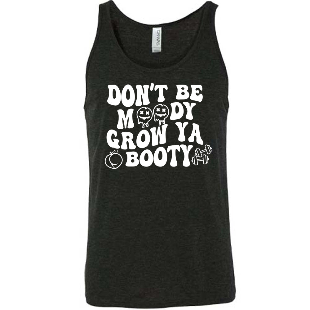Black Unisex Tank with Don't Be Moody Grow Ya Booty in white lettering, the o's are emojis, and there's a peach and two barbells