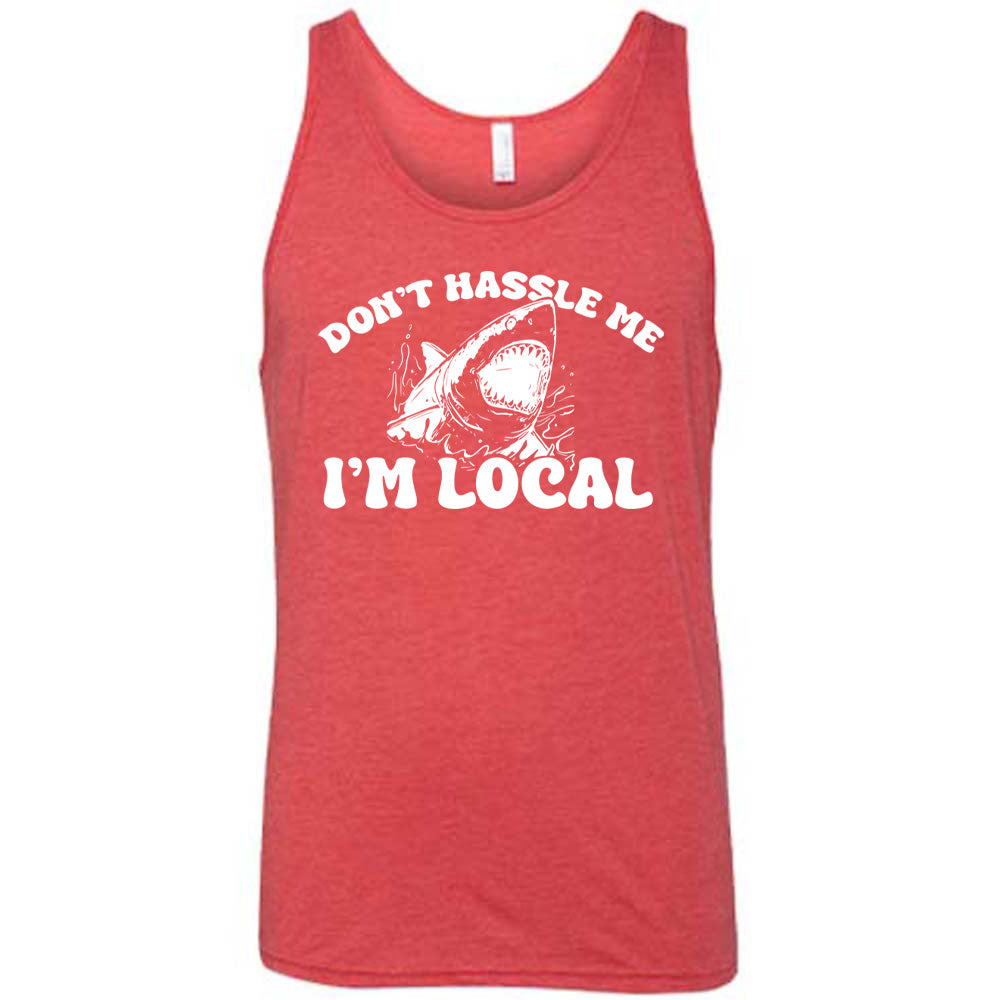 Red colored tank with a shark graphic on it that says "Don't Hassle Me I'm Local"