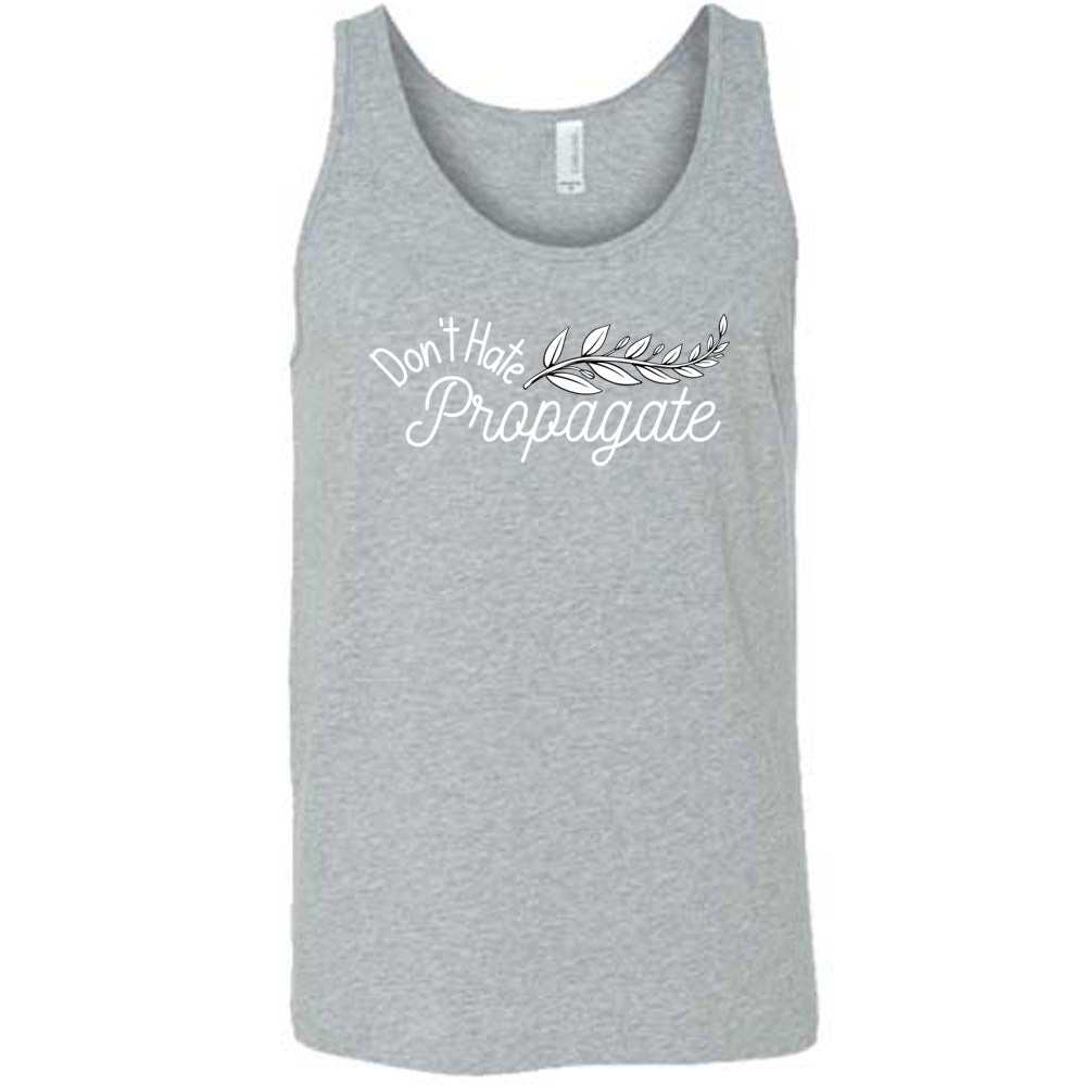Grey colored tank with a plant graphic on it that says "Don't Hate, Propagate"