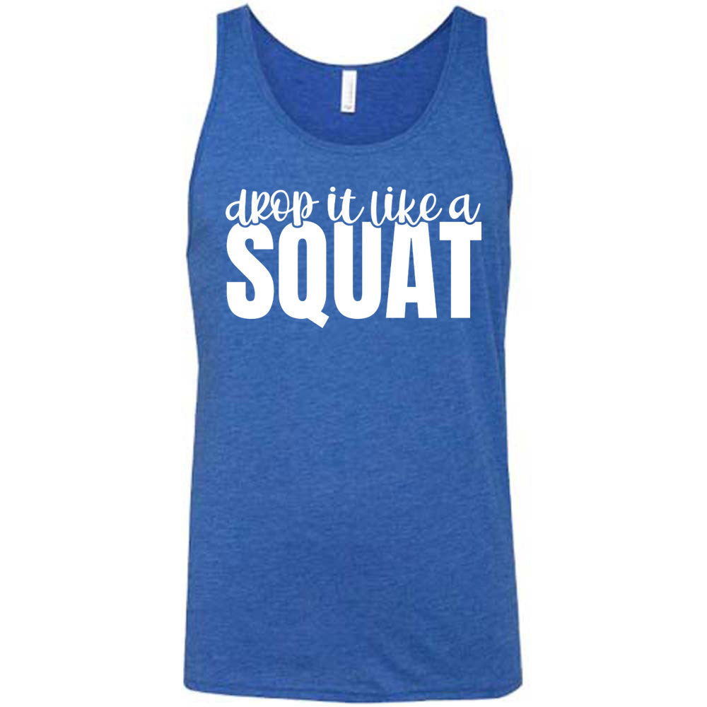 Blue Unisex Tank with Drop it Like a Squat in white lettering